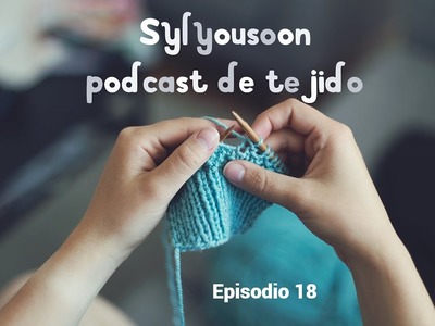 Sylyousoon podcast de tejido ep.18. Feliz Navidad!