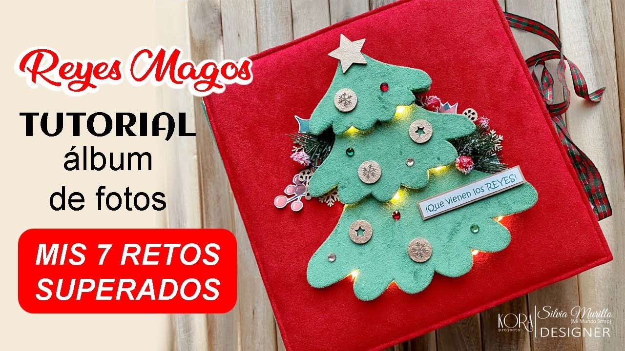 Tutorial: Álbum navideño "Reyes Magos" de Silvia Murillo. Kora Projects. Scrapbooking