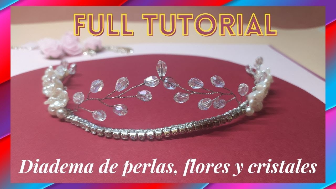 DIY - Tocado de Novia - FULL TUTORIAL - Diadema de perlas, flores y cristales - Hazlo tú misma