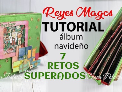 Tutorial: Álbum navideño "Reyes Magos" de Diana Palacios. Kora Projects. Scrapbooking