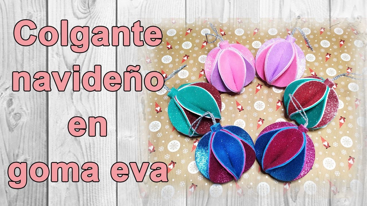 Bolas de navidad de foamiran o goma eva. Colgante de Navidad en goma eva. Colgantes navideños facil.