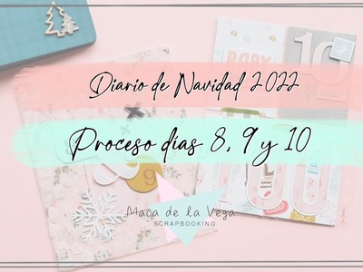 Diario de Navidad 2022. Días 8, 9 y 10