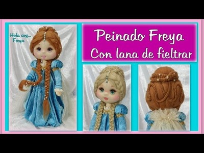 PEINADO muñeca FREYA con lana fieltrada y tips del vestido video - 588