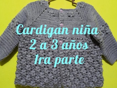 Suéter | Chompa | Cardigan Tejido A Crochet Paso A Paso Para Niña De 2 a 3 Años | 1ra Parte