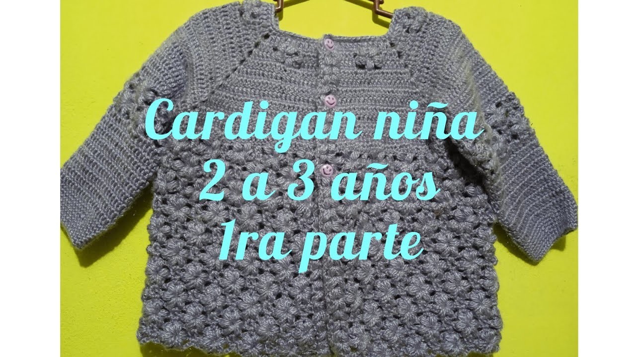 Suéter | Chompa | Cardigan Tejido A Crochet Paso A Paso Para Niña De 2 a 3 Años | 1ra Parte