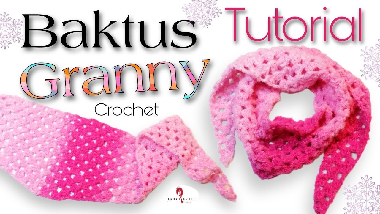 Tutorial Baktus Granny Pink - Sciarpa uncinetto