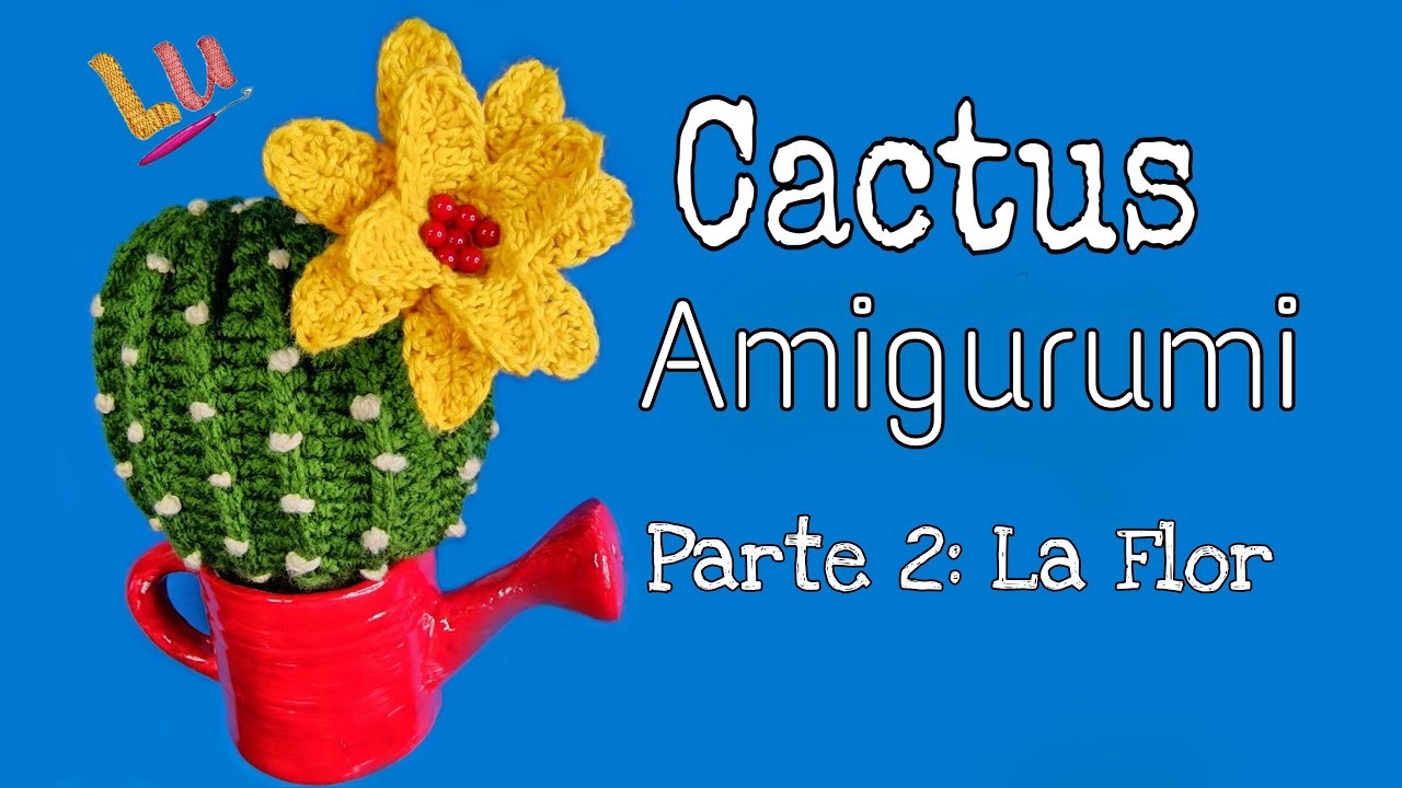 ???? Como hacer un #cactus #amigurumi ???? Parte 2????La Flor????