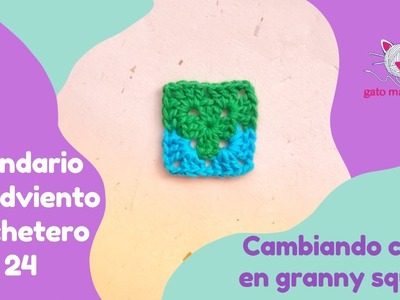 24- Cambio de color en Granny Square ❁ Tutorial paso a paso ❤︎ Calendario de Adviento Crochetero