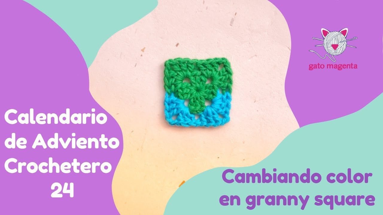 24- Cambio de color en Granny Square ❁ Tutorial paso a paso ❤︎ Calendario de Adviento Crochetero