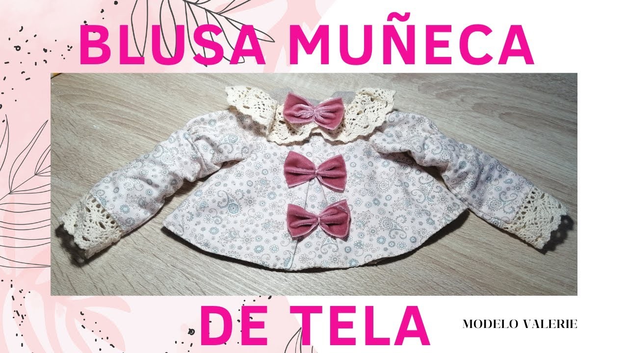 BLUSA MUÑECA DE TELA, MODELO VALERIE #muñecadetela #patronesdemuñecasgratis #muñecadetrapo #diy