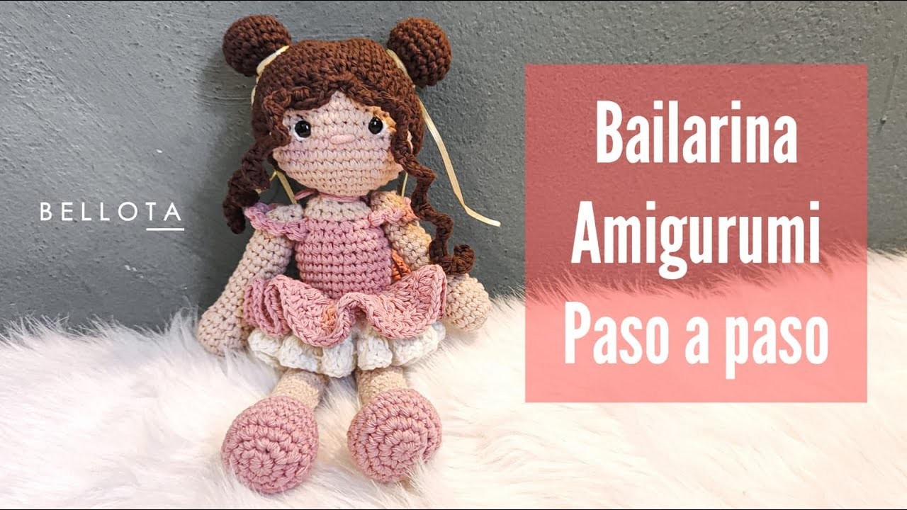 Bailarina - TUTORIAL - Amigurumi a Crochet - paso a paso