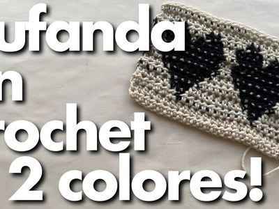 Bufanda tapiz a 2 colores #tutorial de #crochet en español SUPER FACIL!