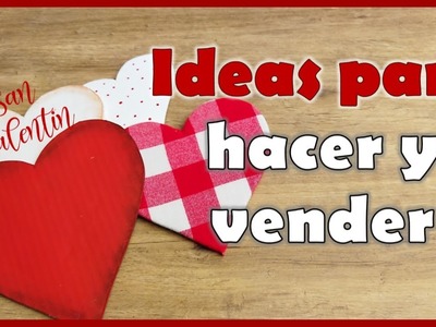 LINDAS IDEAS PARA HACER Y VENDER EN SAN VALENTÍN 2023 . Crafts to give on Valentine's Day