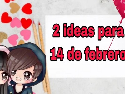 2 IDEAS PARA EL 14 DE FEBRERO. BEAUTIFUL IDEAS