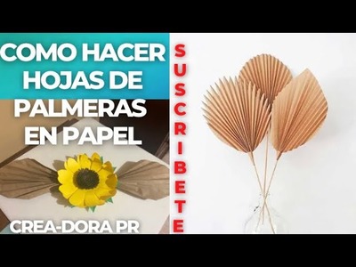 Cómo_hacer_HOJAS_de_PALMERAS_de_Papel_Pasó_a_Paso #papel #manualidades #flores #pasoapaso #palmas