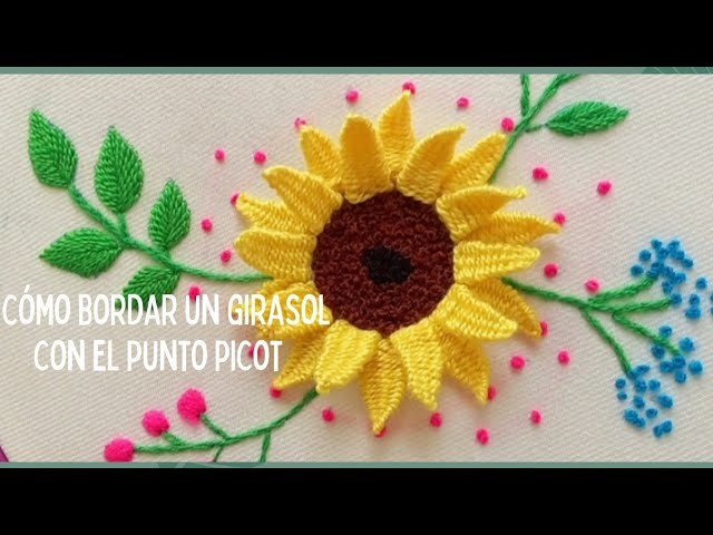 Cómo bordar un girasol con el punto picot o banderín paso a paso.