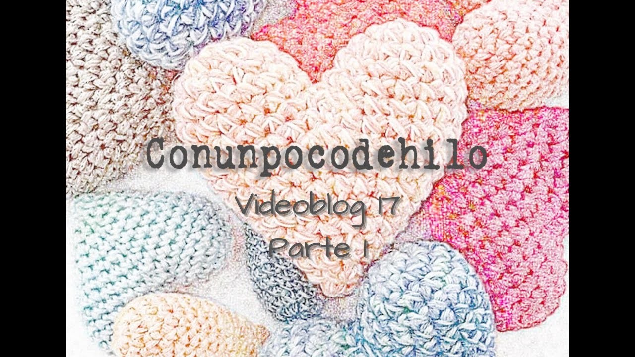 Conunpocodehilo videoblog - Episodio 17, parte 1, solo cosas terminadas.