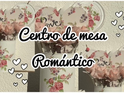 Centro de mesa romántico para regalar o decorar
