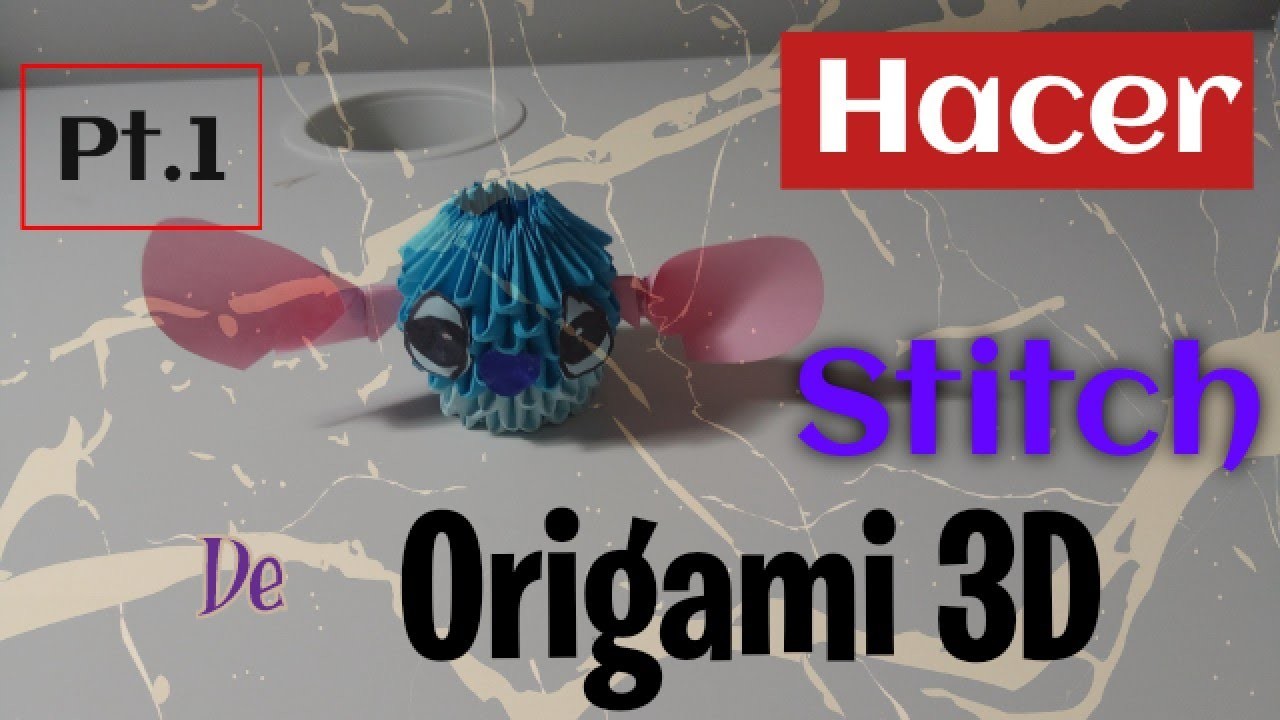Como hacer Stitch de origami piezas 3D Pt.1