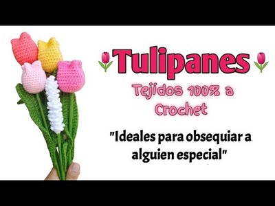 Tulipanes Tejidos a Crochet????.Ideales para obsequiar a alguien especial ❤️????