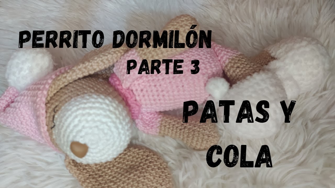 PERRITO DORMILÓN PARTE3 PATAS Y COLA#amigurumis #amigurumipasoapaso #tutorialamigurumi #crochet