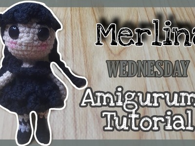MERLINA ADAMS |AMIGURUMI | NETFLIX| WEDNESDAY