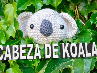 Cabeza de Koala Amigurumi ???? | Tutorial Tejido Crochet