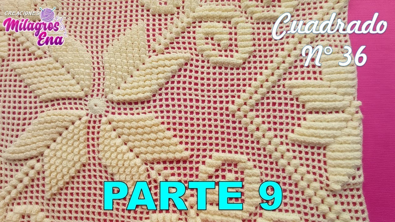 PARTE 9 Cuadrado N° 36 tejido a crochet ganchillo para colcha con punto popcorn formando estrellas