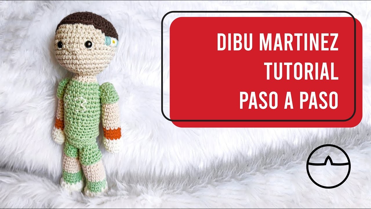 Dibu Martinez - TUTORIAL - Amigurumi a Crochet - paso a paso