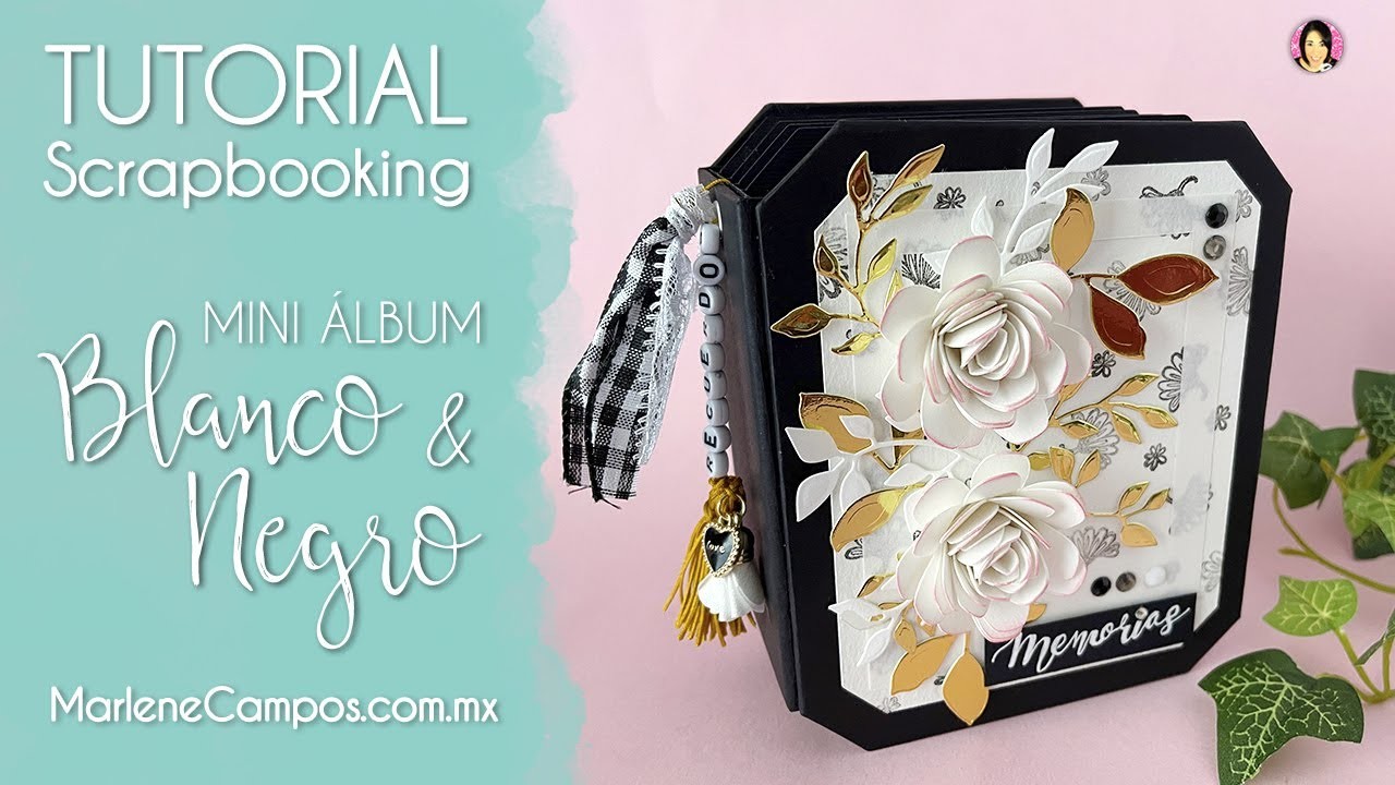 TUTORIAL SCRAPBOOKING: Mini Álbum Blanco y Negro ✂️ Marlene Campos