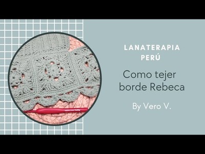 Borde o puntilla #2 : Como tejer el borde Rebeca