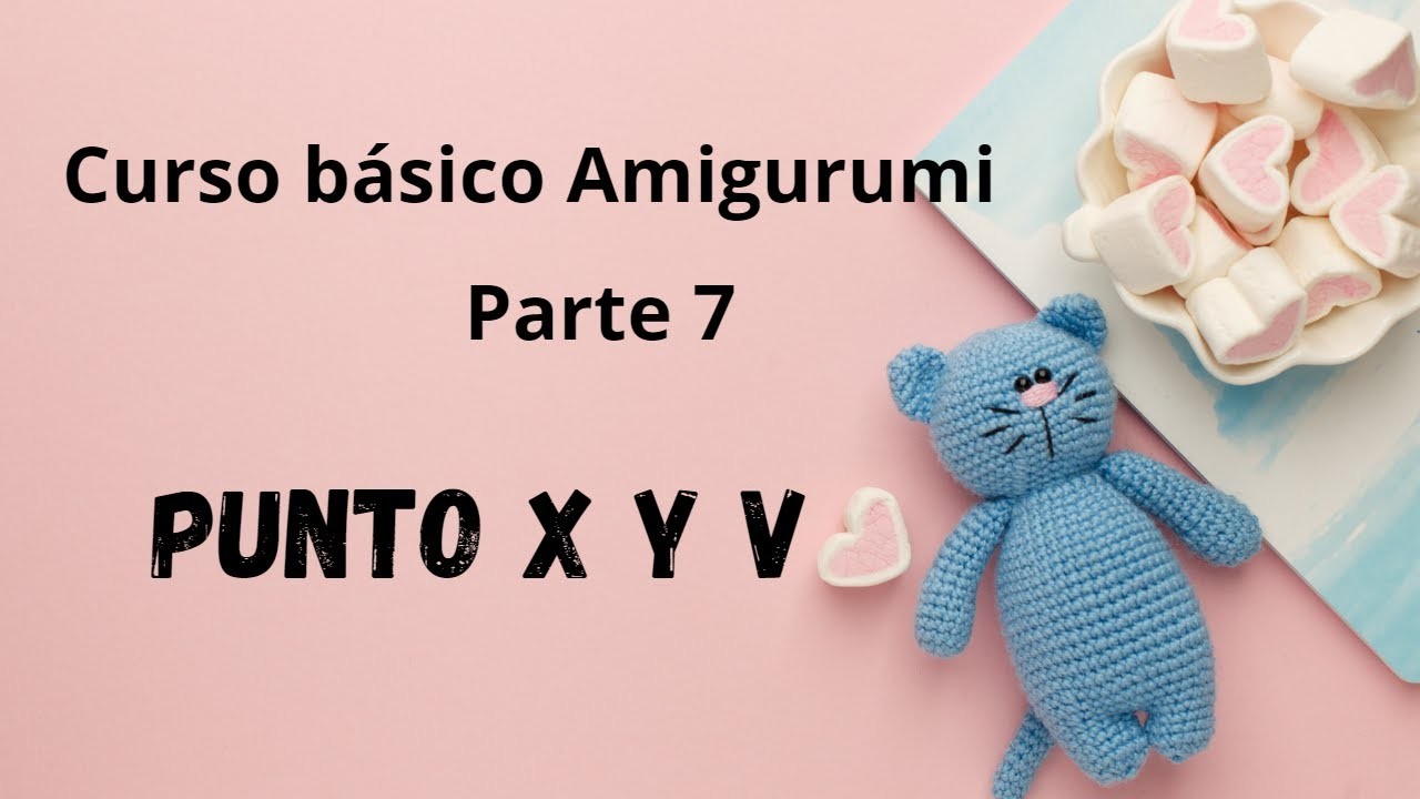 CURSO BASICO AMIGURUMIS (PARTE 7) PUNTOS X Y V#cursoonline