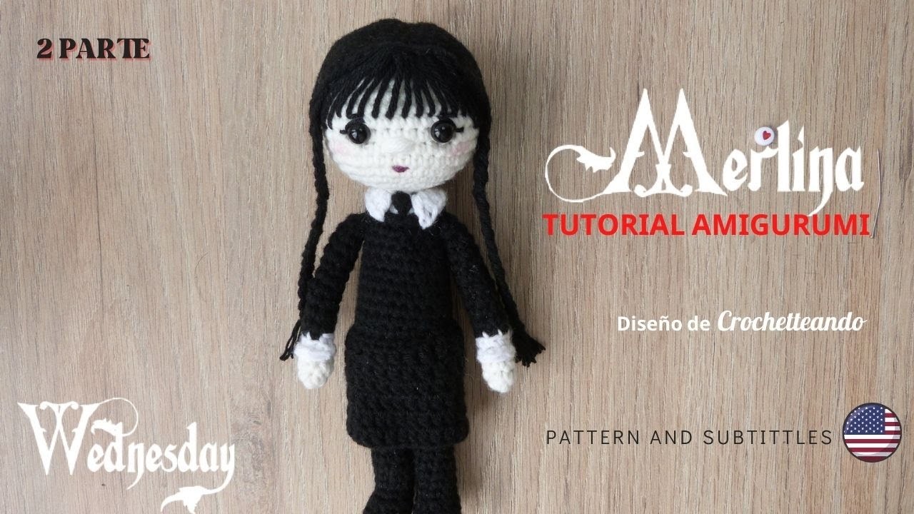 MERLINA: WEDNESDAY ADDAMS amigurumi. Tutorial crochet amigurumi doll, ENG inst and subs. 2.2