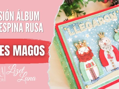 Tutorial: Álbum navideño "Reyes Magos" de Lizet Luna. Kora Projects. Scrapbooking