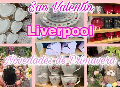 RECORRIDO LIVERPOOL. Decoraciones para San Valentín ????. Primavera 2023 ???????? #liverpool #sanvalentin